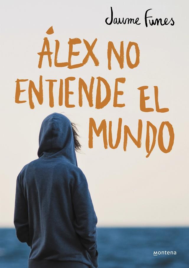 Álex no entiende el mundo | 9788490430880 | Jaume Funes