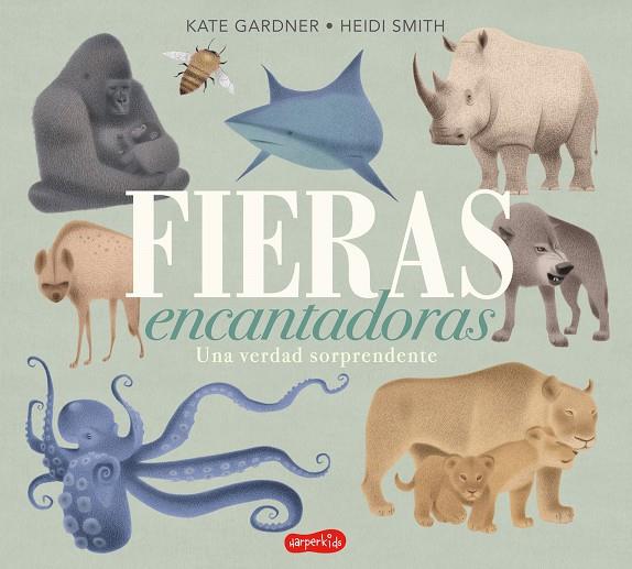 Fieras encantadoras. Una verdad sorprendente | 9788417222659 | Gardner, Kate