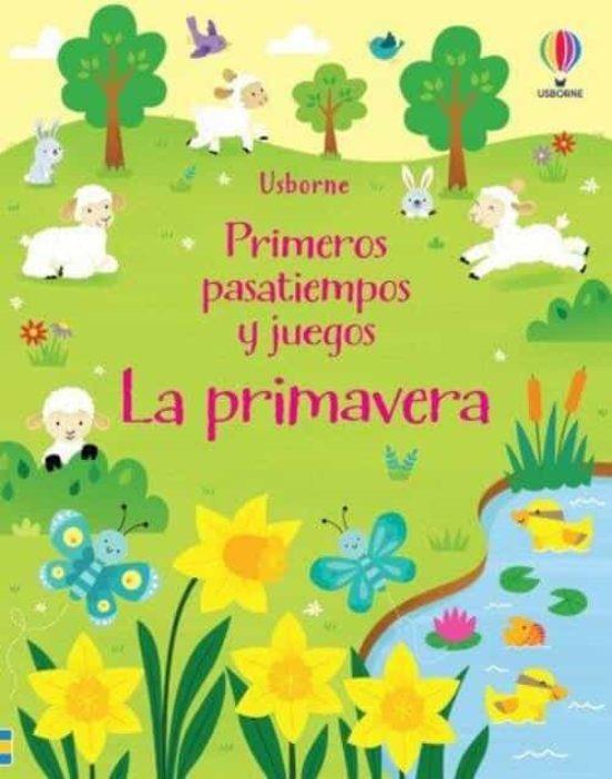 La primavera - Primeros pasatiempos y juegos | 9781805311461 | Kirsteen Robson