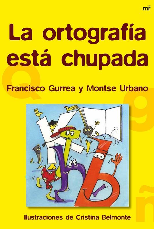 La ortografía está chupada | 9788427026346 | Francisco Gurrea - Montse Urbano