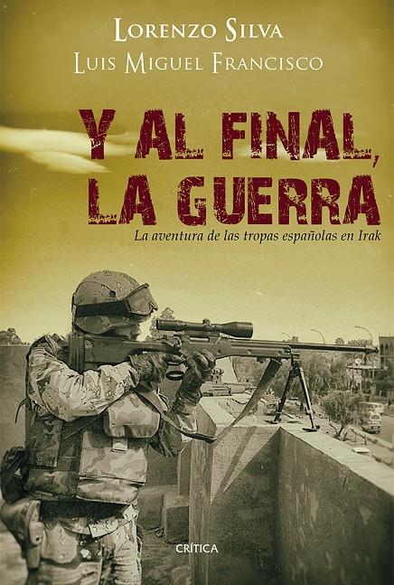 Y al final, la guerra | 9788498926729 | Lorenzo Silva - Luis Miguel Francisco