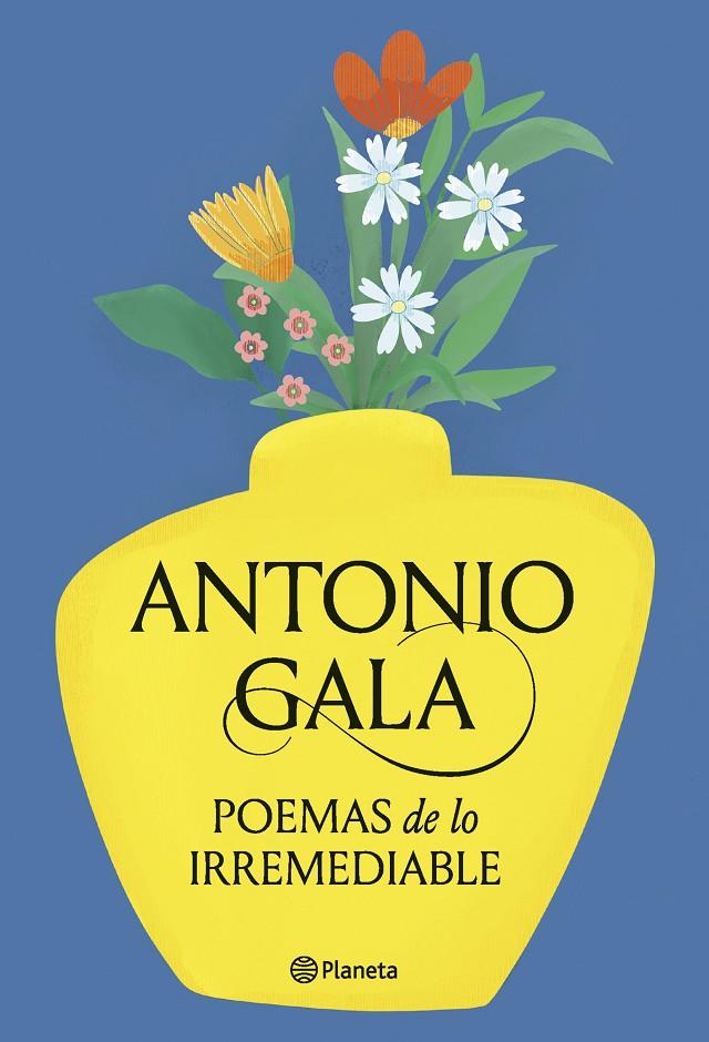 Poemas de lo irremediable | 9788408276715 | Gala, Antonio (Edición de Cárdenas, Luís y Plaza González, Pedro J.)