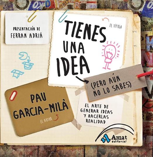 Tienes una idea (pero aún no lo sabes) | 9788497356909 | Pau Garcia-Milà