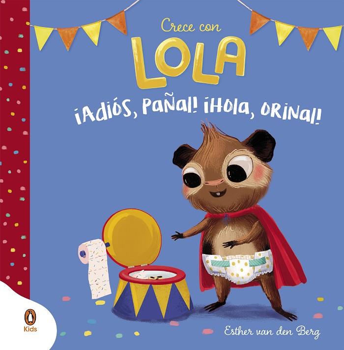 ¡Adiós, pañal! ¡Hola, orinal! (Crece con Lola) | 9788418817793 | Van Den Berg, Esther