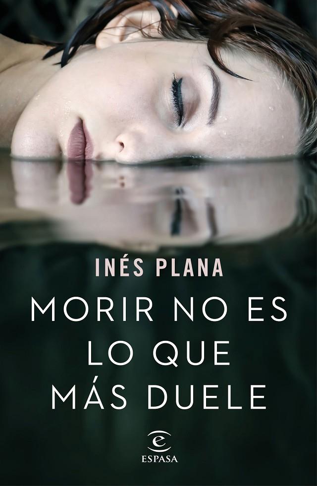 Morir no es lo que más duele | 9788467051490 | Inés Plana