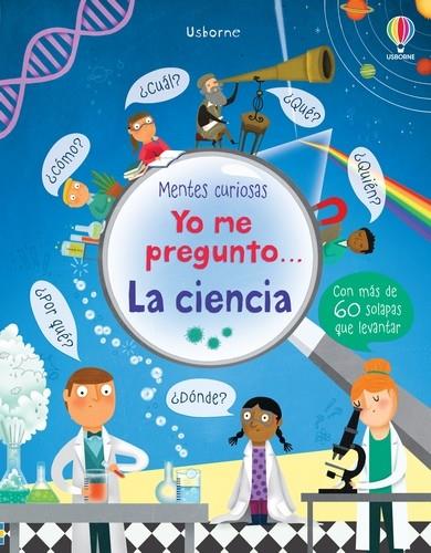 Mentes curiosas. Yo me pregunto... La ciencia | 9781474931274 | Daynes, Katie