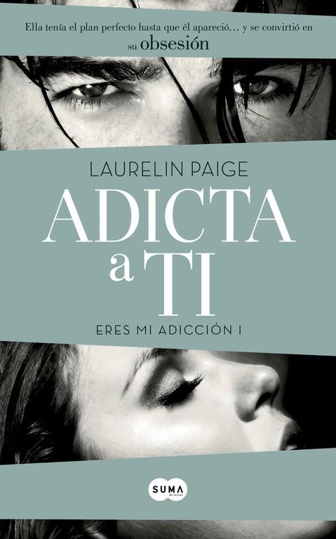 Adicta a ti. Eres mi adicción I | 9788483657560 | Laurelin Paige