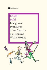 Gran aventures d'en Charlie i el senyor Willy Wonk | 9788498675887 | Roald Dahl