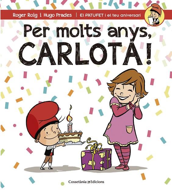 Per molts anys, Carlota! | 9788490345801 | Roger Roig i Hugo Prades