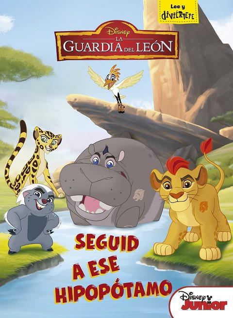 La guardia del León. Seguid a ese hipopótamo | 9788499518497 | Disney