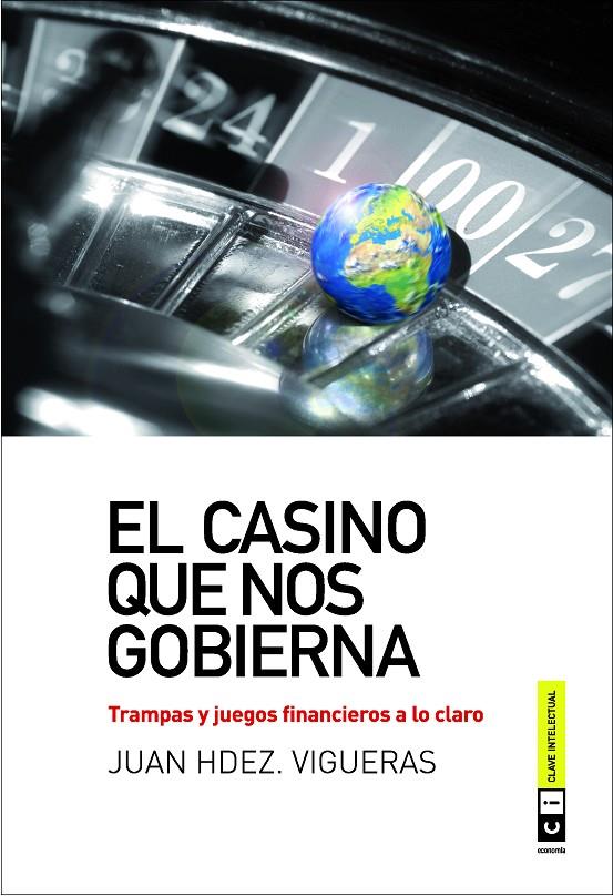 El casino que nos gobierna | 9788493947149 | Juan Hdez. Vigueras