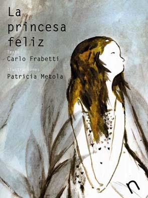 La princesa feliz | 9788493829308 | Carlo Frabetti - Patricia Metola