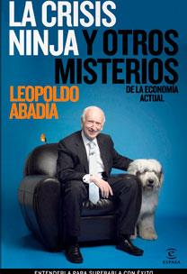 La crisis ninja y otros misterios de la economía actual | 9788467030150 | Leopoldo Abadía