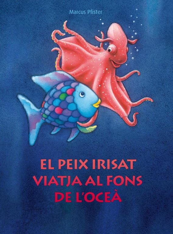 El peix irisat viatja al fons de l'oceà | 9788448830687 | Marcus Pfister