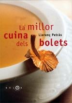 La millor cuina dels bolets | 9788496599130 | Llorenç Petràs