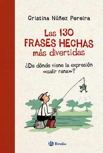 Las 130 frases hechas más divertidas | 9788469664643 | Núñez Pereira, Cristina