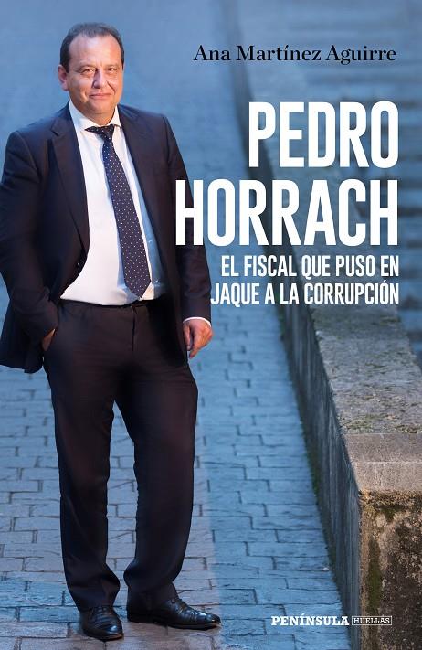 Pedro Horrach, el fiscal que puso en jaque a la corrupción | 9788499427058 | Ana Martínez Aguirre