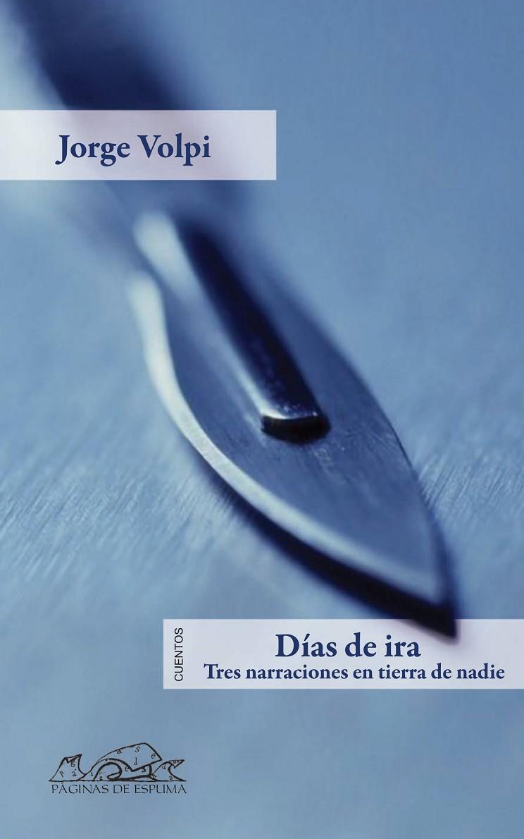 Días de ira. Tres narraciones en tierra de nadie | 9788483930595 | Jorge Volpi