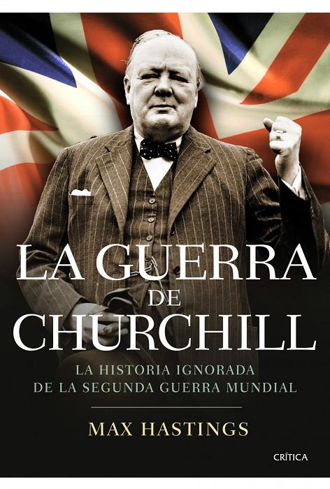 La guerra de Churchill | 9788498923254 | Max Hastings