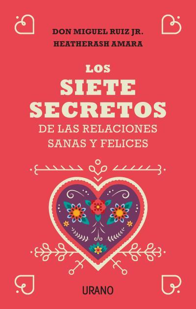 Los siete secretos de las relaciones sanas y felices | 9788416720651 | Ruiz Jr., Miguel/Amara, HeatherAsh