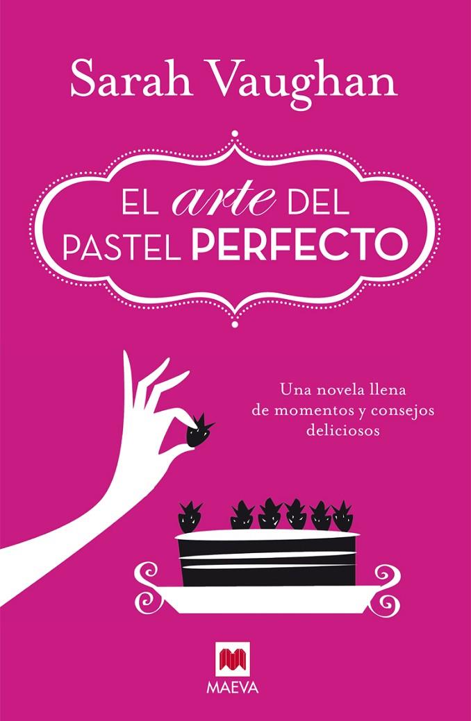 arte del pastel perfecto, El | 9788415893950 | Sarah Vaughan