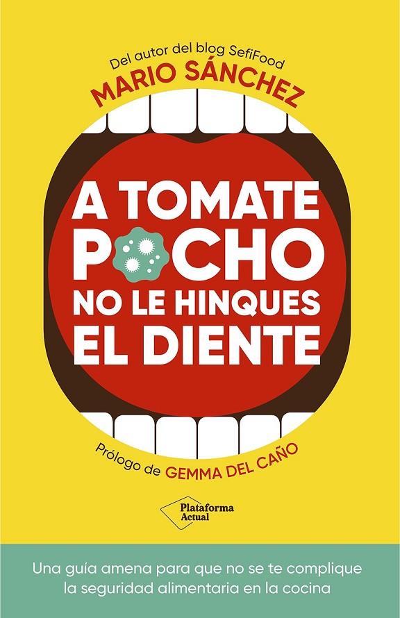 A tomate pocho no le hinques el diente | 9788419655769 | Sánchez, Mario