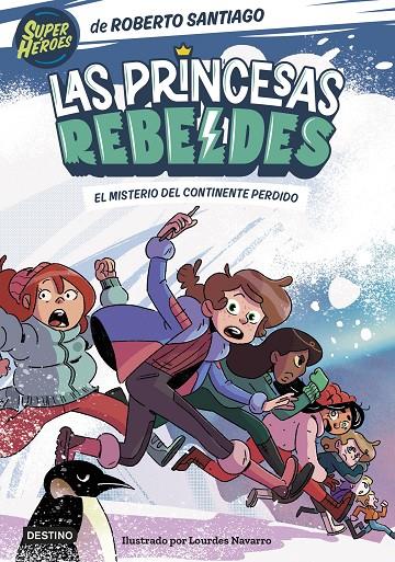 Las Princesas Rebeldes 6. El misterio del continente perdido | 9788408283324 | Santiago, Roberto