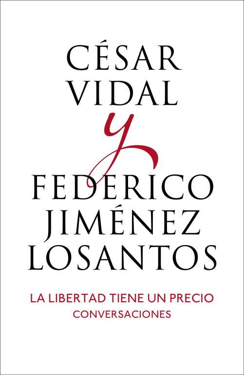 La libertad tiene un precio | 9788401346514 | César Vidal y Federico Jiménez Losantos