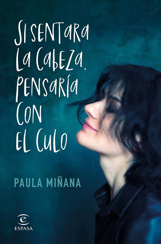 Si sentara la cabeza, pensaría con el culo | 9788467057744 | Miñana, Paula