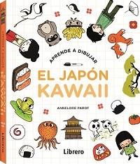 Kawaii - Aprende a dibujar. El Japón | 9788411540520 | Parot, Annelore