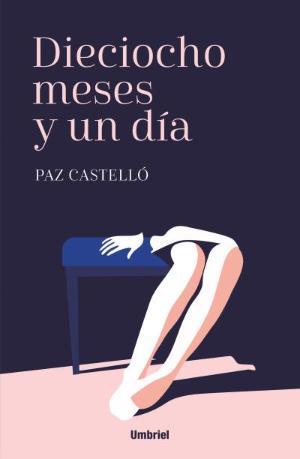 Dieciocho meses y un día | 9788416517008 | Paz Castelló