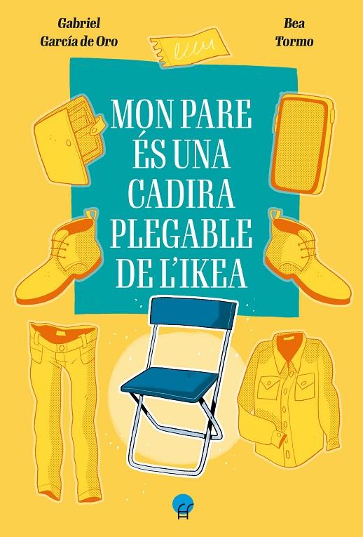 Mon pare és una cadira plegable de l’IKEA | 9788419472403 | García del Oro, Gabriel