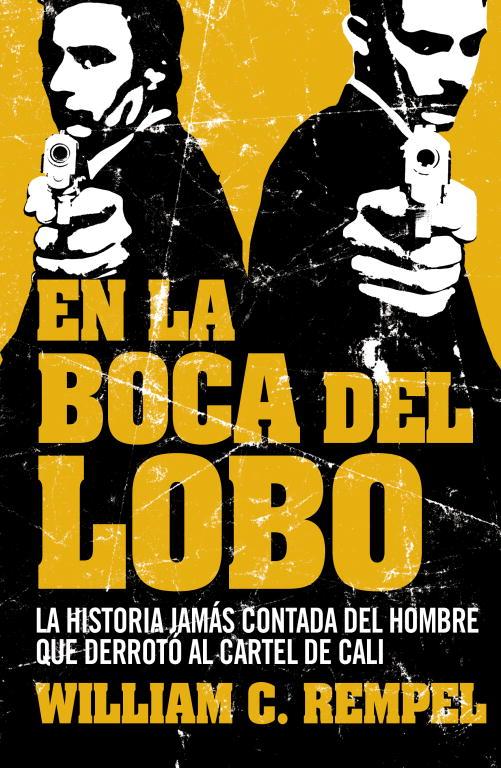 En la boca del lobo | 9788499920641 | William C. Rempel