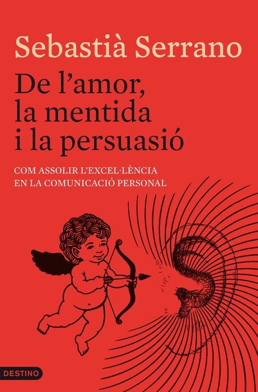 De l'amor, la mentida i la persuasió | 9788497102247 | Sebastià Serrano