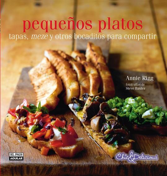 Pequeños platos. Tapas, meze y otros bocadotps para compartir | 9788403513013 | Annie Rigg