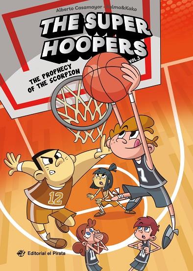 The Super Hoopers 3 - The Prophecy of the Scorpion | 9788419898388 | Casamayor, Alberto