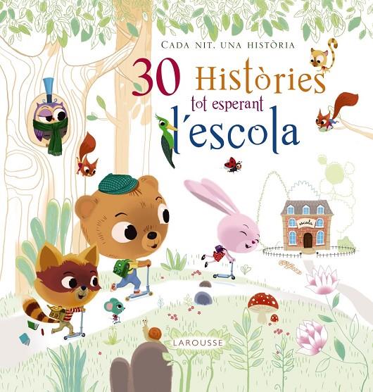 30 històries tot esperant l'escola | 9788416368679 | Larousse Editorial