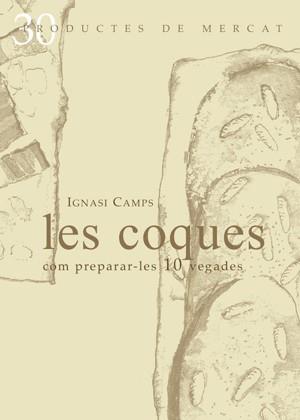 Les coques, com preparar-les 10 vegades | 9788492607075 | Ignasi Camps