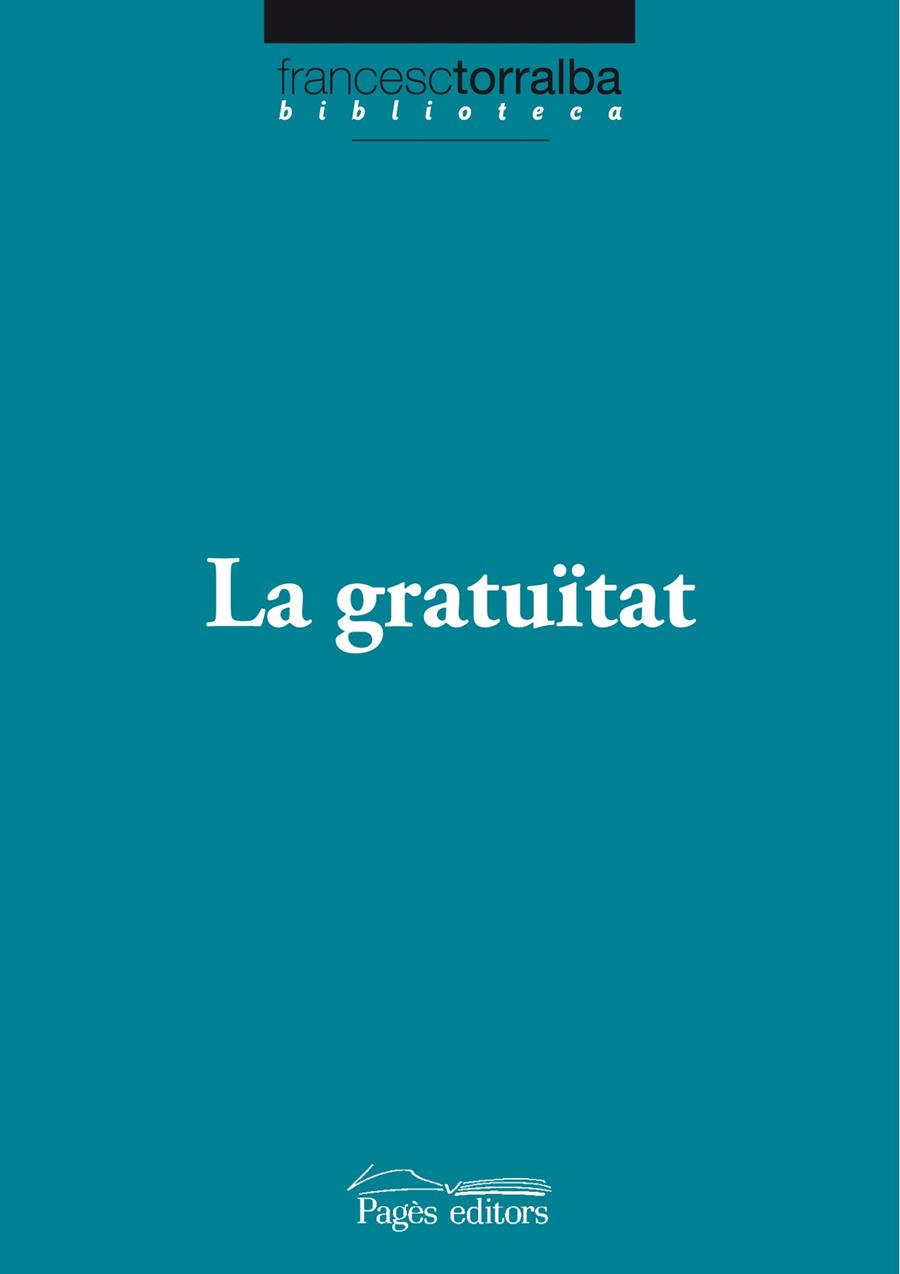 La gratuïtat | 9788499750538 | Francesc Torralba