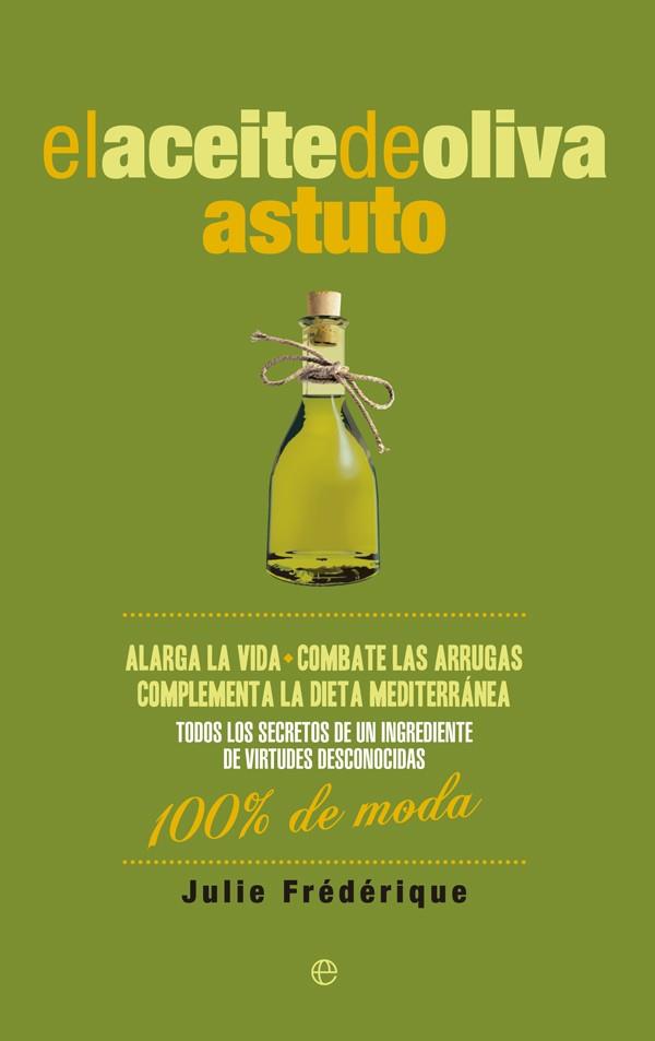 aceite de oliva astuto, El | 9788490604458 | Julie Frédérique