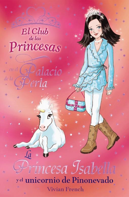 La princesa Isabella y el unicornio de Pinonevado | 9788466794152 | Vivian French