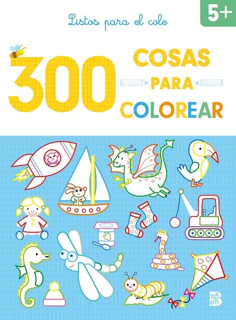 300 Cosas para colorear - Listos para el cole | 9789403227832 | Ballon