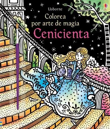 Cenicienta. Colorea por arte de magia | 9781474947152 | Davidson, Susanna