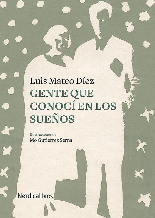 Gente que conocí en los sueños | 9788417651657 | Díez, Luis Mateo/Guiterrez Serna, Mo