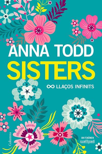 Sisters. Llaços infinits | 9788466423267 | Anna Todd