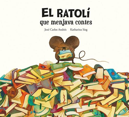 El ratolí que menjava contes | 9788419607294 | Andrés, José Carlos