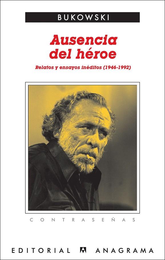 Ausencia del héroe. Relatos y ensayos inéditos... | 9788433923998 | Bukowski