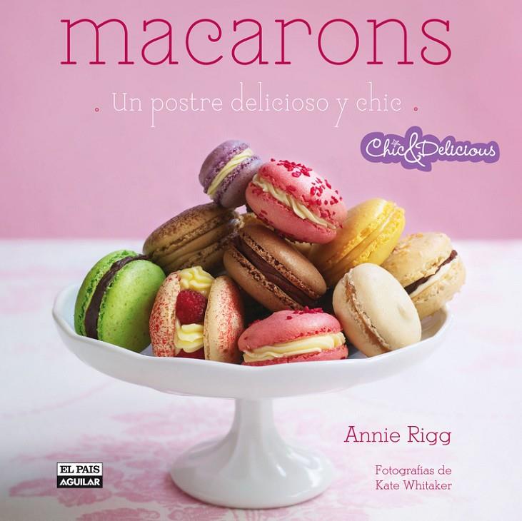 Macarons (Chic & Delicious) | 9788403511170 | Rigg, Annie