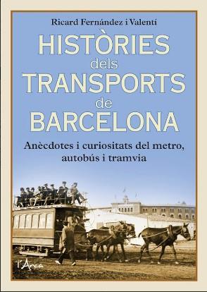 Històries dels transports de Barcelona | 9788412727210 | Fernández i Valentí, Ricard