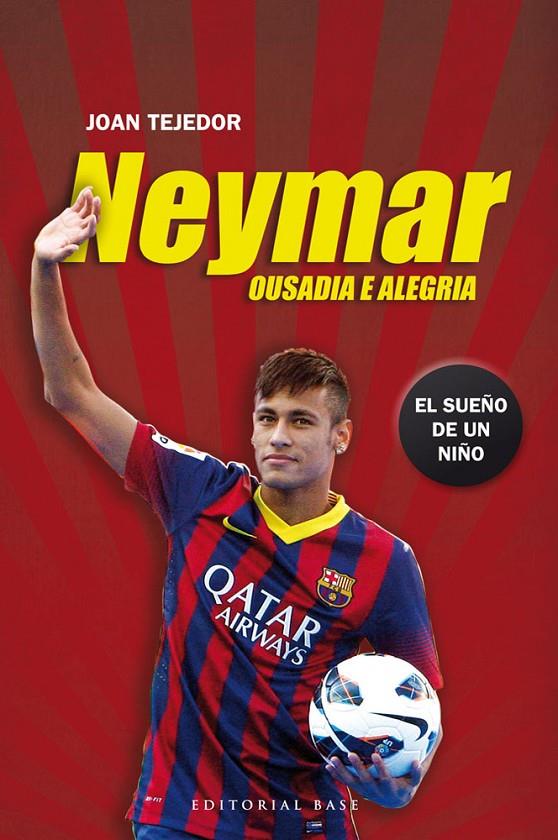 Neymar. Ousadia e alegria | 9788415706069 | Joan Tejedor